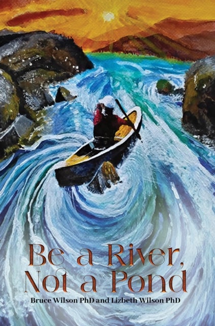 Be a River, Not a Pond