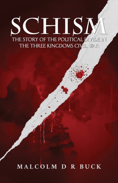Schism - The Story of the Political Divide in the Three Kingdoms Civil War
