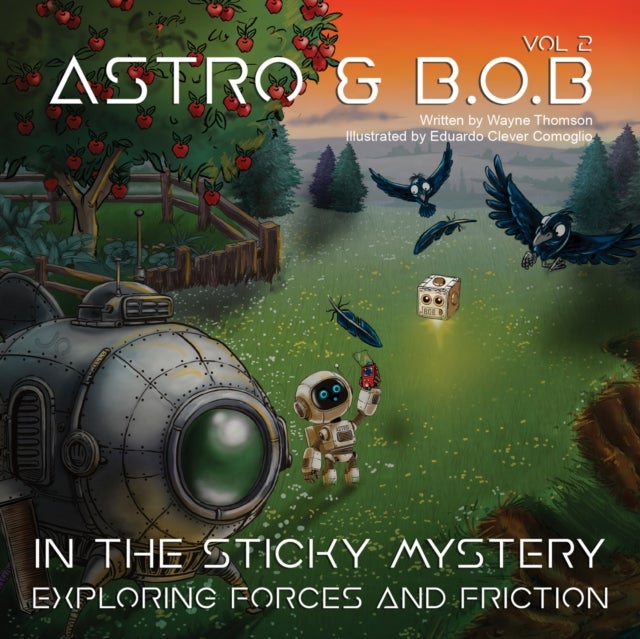 Astro & B.O.B in the Sticky Mystery - Exploring Forces and Friction - Volumn 2