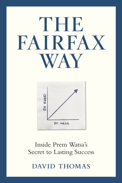 The Fairfax Way - Inside Prem Watsa's Secret to Lasting Success