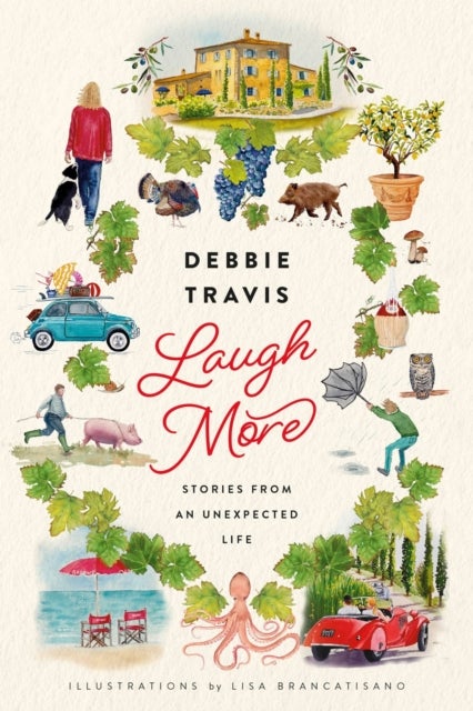 Laugh More - Stories from an Unexpected Life