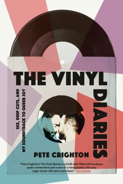 The Vinyl Diaries - Sex, Deep Cuts, and My Soundtrack to Queer Joy