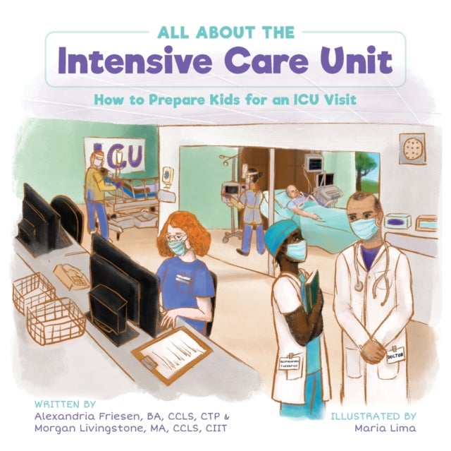 All About the Intensive Care Unit - How to Prepare Kids for an ICU Visit