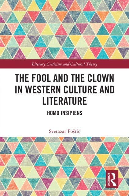 The Fool and the Clown in Western Culture and Literature - Homo Insipiens