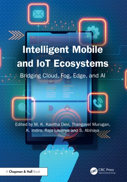 Intelligent Mobile and IoT Ecosystems - Bridging Cloud, Fog, Edge, and AI