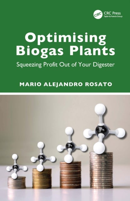Optimising Biogas Plants - Squeezing Profit Out of Your Digester