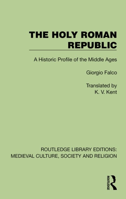 The Holy Roman Republic - A Historic Profile of the Middle Ages