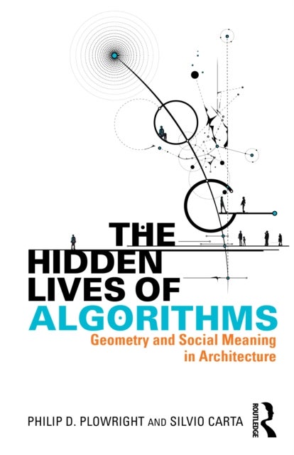The Hidden Lives of Algorithms - Geometry and Social Meaning in Architecture