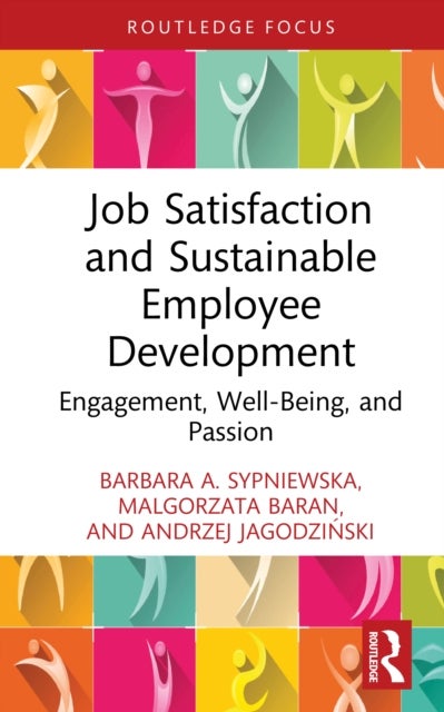 Job Satisfaction and Sustainable Employee Development - Engagement, Well-Being, and Passion