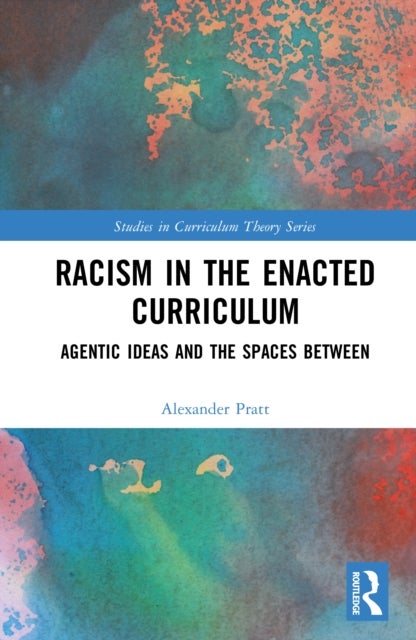 Racism in the Enacted Curriculum - Agentic Ideas and the Spaces Between