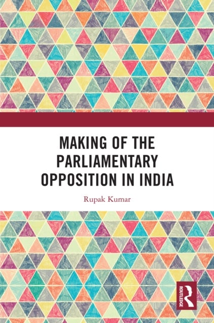 Making of the Parliamentary Opposition in India