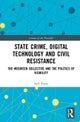 State Crime, Digital Technology and Civil Resistance