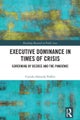 Executive Dominance in Times of Crisis