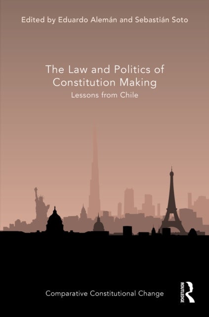 The Law and Politics of Constitution Making - Lessons from Chile