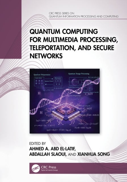 Quantum Computing for Multimedia Processing, Teleportation, and Secure Networks
