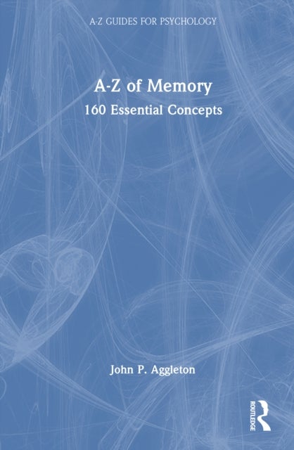 A-Z of Memory - 160 Essential Concepts