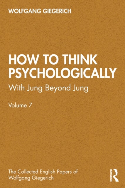 How to Think Psychologically - With Jung Beyond Jung