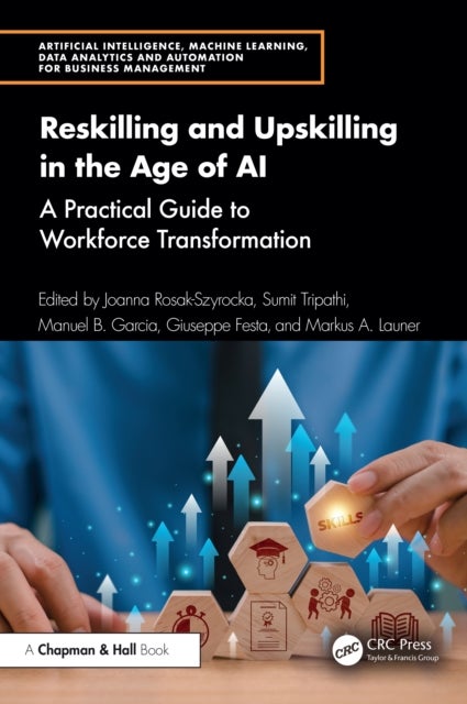 Reskilling and Upskilling in the Age of AI - A Practical Guide to Workforce Transformation