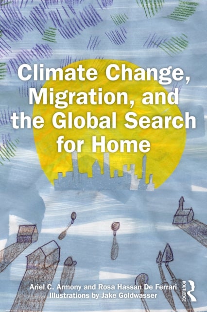 Climate Change, Migration, and the Global Search for Home