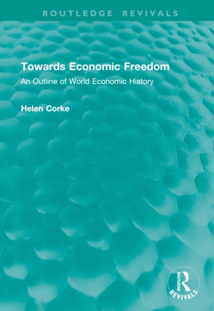 Towards Economic Freedom - An Outline of World Economic History