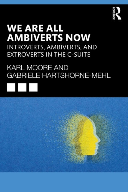 We Are All Ambiverts Now - Introverts, Ambiverts, and Extroverts in the C-Suite