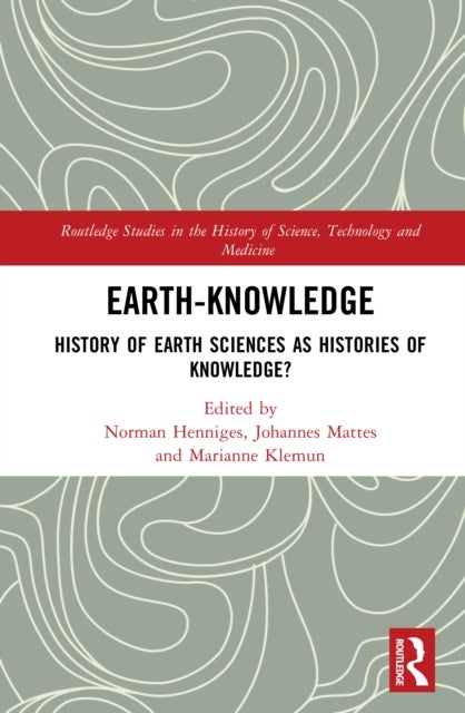 Earth-Knowledge - History of Earth Sciences as Histories of Knowledge?
