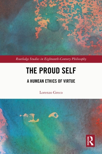 The Proud Self - A Humean Ethics of Virtue