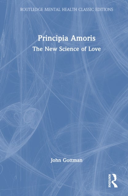 Principia Amoris - The New Science of Love