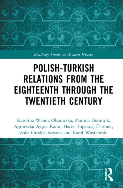 Polish-Turkish Relations from the Eighteenth through the Twentieth Century