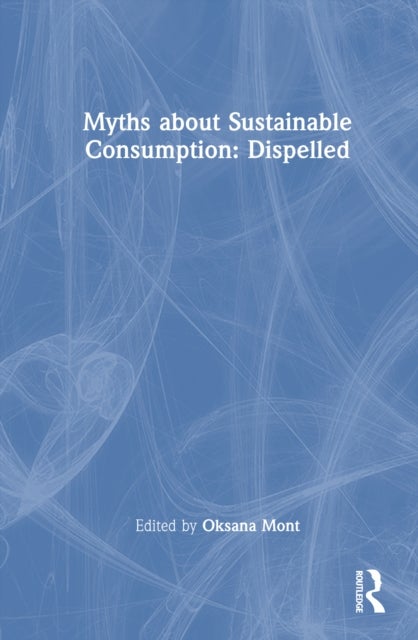 Myths about Sustainable Consumption: Dispelled