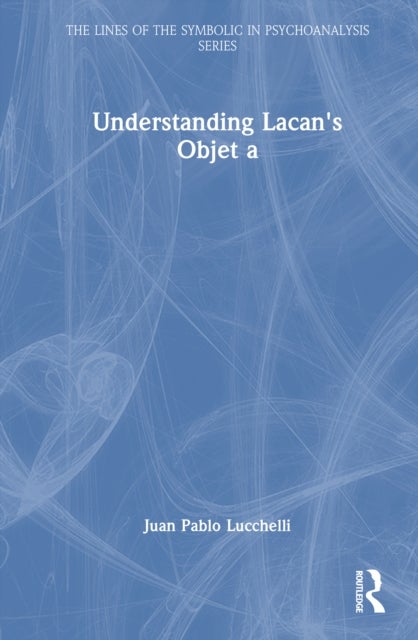 Understanding Lacan's Objet a