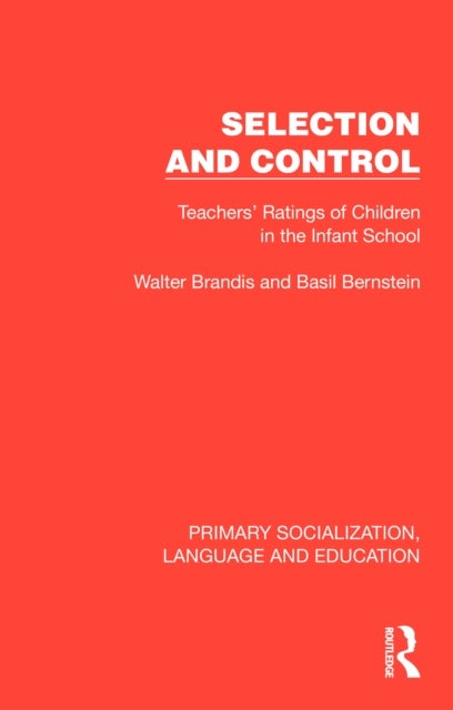 Selection and Control - Teachers' Ratings of Children in the Infant School