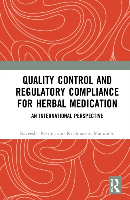 Quality Control and Regulatory Compliance for Herbal Medication - An International Perspective
