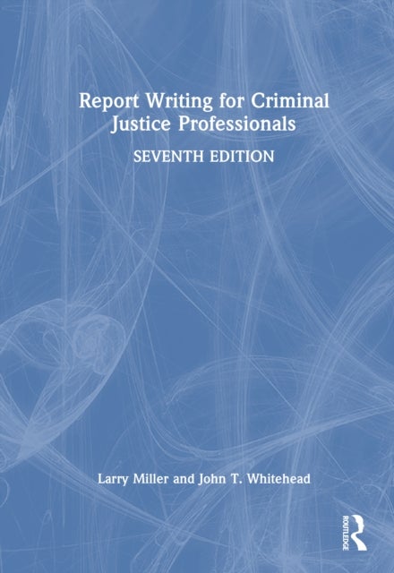 Report Writing for Criminal Justice Professionals