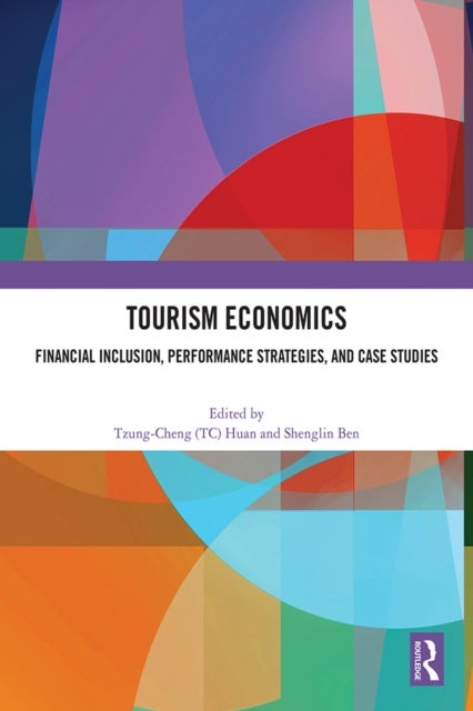 Tourism Economics - Financial Inclusion, Performance Strategies, and Case Studies