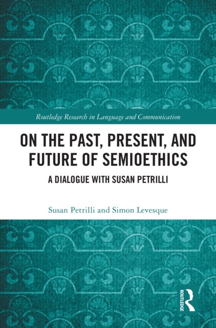 On the Past, Present, and Future of Semioethics - A Dialogue with Susan Petrilli