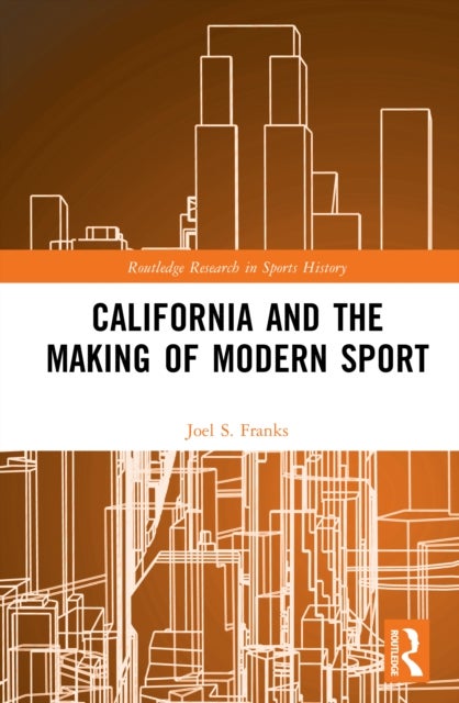 California and the Making of Modern Sport