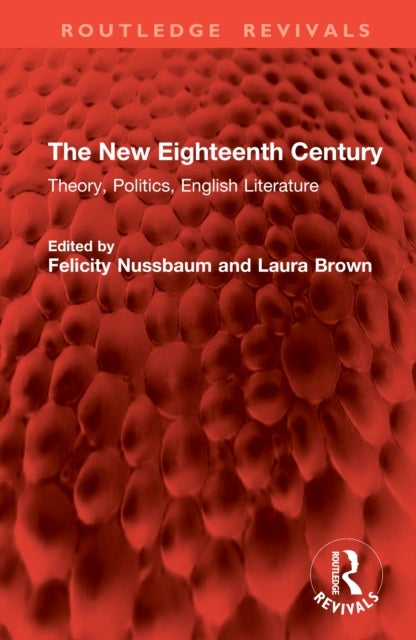 The New Eighteenth Century - Theory, Politics, English Literature