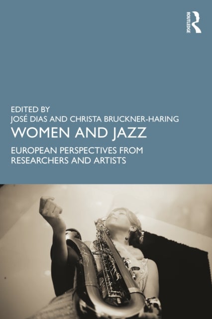 Women and Jazz - European Perspectives from Researchers and Artists