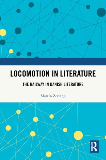 Locomotion in Literature - The Railway in Danish Literature
