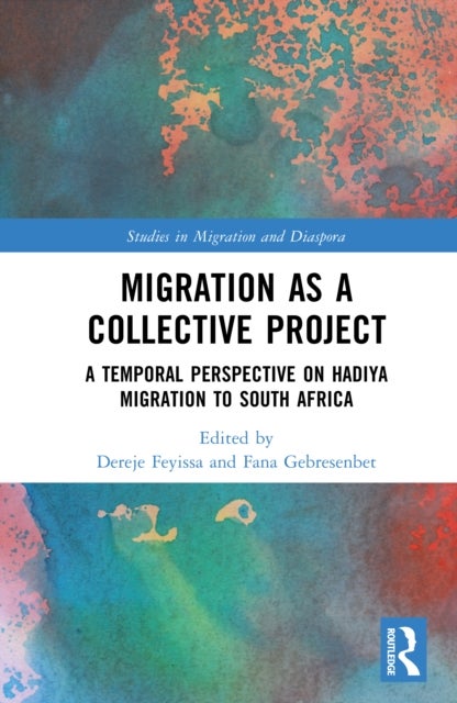 Migration as a Collective Project - A Temporal Perspective on Hadiya Migration to South Africa