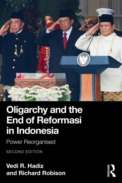 Oligarchy and the End of Reformasi in Indonesia