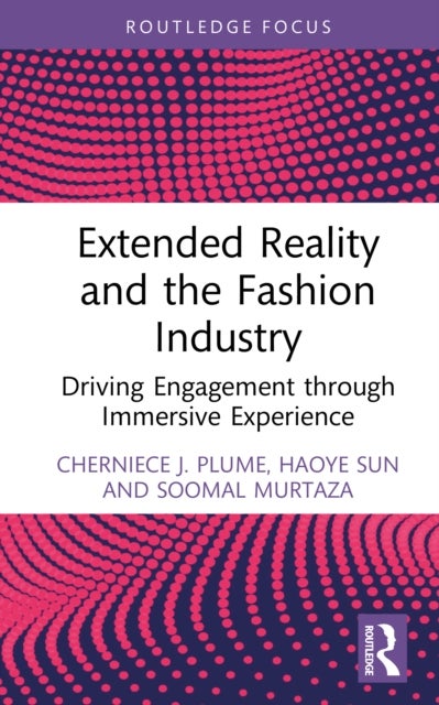 Extended Reality and the Fashion Industry - Driving Engagement through Immersive Experience