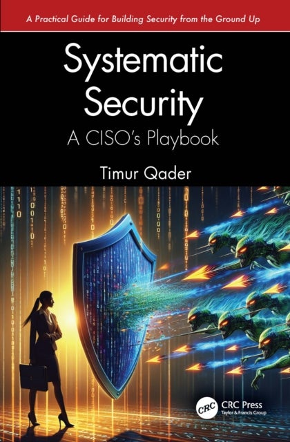 Systematic Security - A CISO’s Playbook