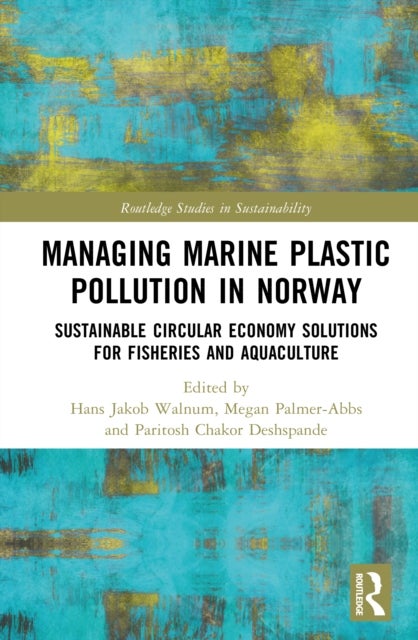 Managing Marine Plastic Pollution in Norway - Sustainable Circular Economy Solutions for Fisheries and Aquaculture