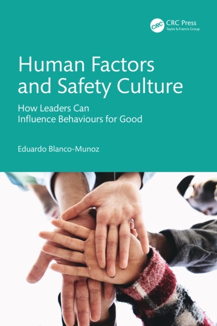Human Factors and Safety Culture - How Leaders Can Influence Behaviours for Good