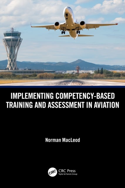 Implementing Competency-Based Training and Assessment in Aviation