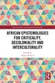African Epistemologies for Criticality, Decoloniality and Interculturality
