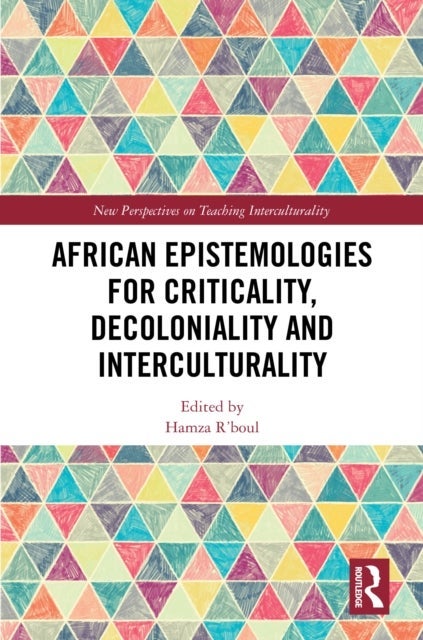 African Epistemologies for Criticality, Decoloniality and Interculturality