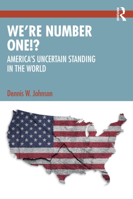 We’re Number One!? - America’s Uncertain Standing in the World